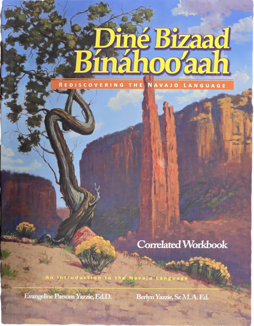 Dine Bizaad Binahoo'aah: Rediscovering the Navajo Language: An Introduction to the Navajo Language (Correlated book)